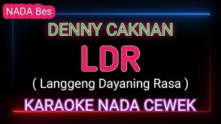 LDR  DENNY CAKNAN  Karaoke Nada Cewek [upl. by Rourke346]