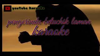 Pengerindu betuchik laman karaoke🎤 [upl. by Culhert]