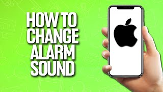 How To Change Alarm Sound In iPhone Tutorial [upl. by Gardol]