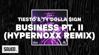 Tiesto amp Ty Dolla ign  Business PtII Hypernoxx Remix [upl. by Ennaej]