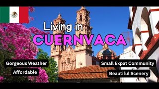 Is Living in Cuernavaca Mexico Right For You rental examples included [upl. by Collum]