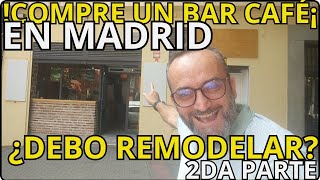 COMPRE unâ€“BAR CAFĂ‰ en MADRID ÂˇÂżDebo REMODELAR [upl. by Nodab301]