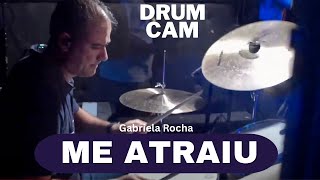 ME ATRAIU  GABRIELA ROCHA  DRUMCAM [upl. by Viridis]