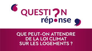 Que peuton attendre de la loi Climat sur les logements [upl. by Haleelahk]