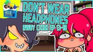 DONT WEAR HEADPHONES  RWBY Chibi S1 Ep 1318 Reaction [upl. by Sanez]