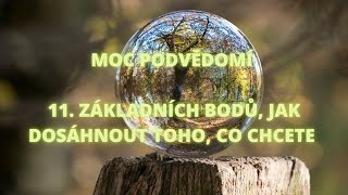 Moc podvědomí  11 základních bodů jak dosáhnout toho co chcete [upl. by Nemhauser]