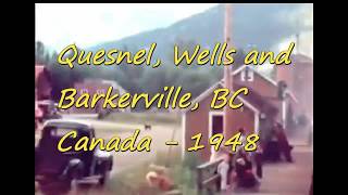 Quesnel Wells Barkerville 1948 [upl. by Plotkin]