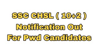 SSC CHSL 2023 Notification For Pwd Candidates [upl. by Terpstra]