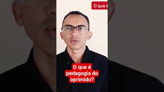 O que é a pedagogia do oprimido de Paulo Freire [upl. by Karlyn]