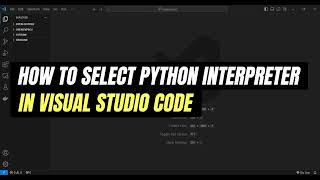 How to Select Python Interpreter in Visual Studio Code  Easy Tutorial [upl. by Ivzt440]