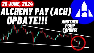 Another Pump Of Alchemy Pay Is Coming  ACH Crypto Coin Update  20 June 2024 [upl. by Ialda]