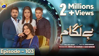 Baylagaam Mega Ep 103  Eng Sub Ali Abbas  Laiba Khan  Haroon Shahid  Tuba Anwar  7th Jan 2024 [upl. by Elisabet947]