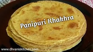 panipuri khakhra  पानीपूरी खाखरा  khakhra recipe [upl. by Vetter]