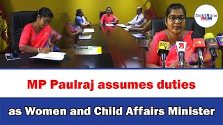 MP Paulraj assumes duties as Women and Child Affairs Minister [upl. by Broucek]