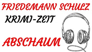 KRIMI Hörspiel  Friedemann Schulz  ABSCHAUM 2011 [upl. by Arakihc]