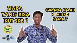 SIAPA YANG BERHAK IKUT SKB  SISTEM PENENTUAN LOLOS SKB [upl. by Adnilreh439]