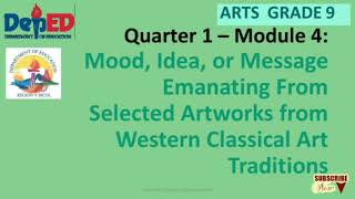 ARTS MODULE 4  MOOD IDEA OR MESSAGE EMANATING FROM SELECTED ARTWORKS FROM WESTERN CLASSICAL ART [upl. by Ahseryt]