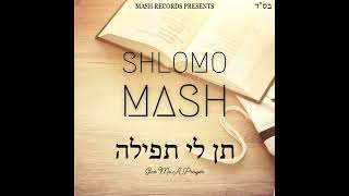 Shlomo Mash Ten Li Tfilah [upl. by Irene]