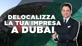 Delocalizza la Tua Impresa a Dubai Fiscalità Dubai [upl. by Zerla]