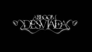 ABLOOM  DESVIADA lyric video [upl. by Skoorb]