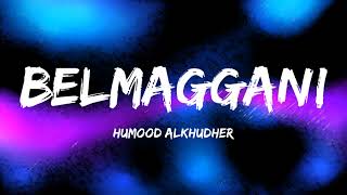 Belmaggani  Lyrics  Humood Al Khudher  Vocals Only  حمود الخضر  بالمجاني [upl. by Nosmoht]