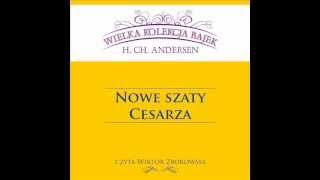 Wielka Kolekcja Bajek  Hans Christian Andersen  Nowe Szaty Cesarza  czyta Wiktor Zborowski [upl. by Seabrook]