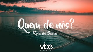 Rosa de Saron  Quem de Nós Lyrics  Lyric Video 🎵 [upl. by Rance]