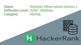 E09 Weather Observation Station 3  MySQL  HackerRank [upl. by Lorens945]