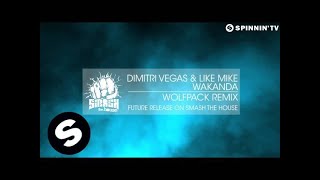 Dimitri Vegas amp Like Mike  Wakanda Wolfpack Remix OUT NOW [upl. by Nagn]