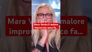 Mara VenierIl malore improvviso poco fa… [upl. by Eelrahc]