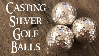 Casting Silver Golf Balls [upl. by Eiderf]