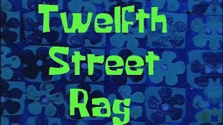 SpongeBob Production Music Twelfth Street Rag [upl. by Ofilia]