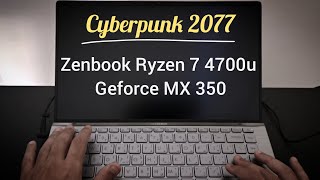 Cyberpunk 2077  Zenbook Ryzen 7 4700u Geforce MX 350 [upl. by Acirahs48]