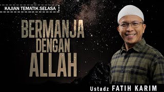 BERMANJA DENGAN ALLAH  Ustadz FATIH KARIM [upl. by Clardy]