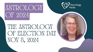 Astrology of 2024 Election Day Astrology  What will Happen on Nov 5 2024 [upl. by Ettevroc]