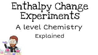 Energetics 2  Calorimetry  Enthalpy Change Experiments  A level [upl. by Anahgem]