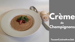 CRÈME de CHAMPIGNONS Tous en cuisine avec Seb [upl. by Yeslehc]