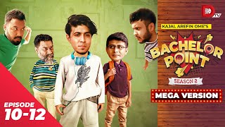 Bachelor Point  Season 2  MEGA VERSION  EP 1012  Kajal Arefin Ome  Dhruba Tv Drama Serial [upl. by Thalia55]