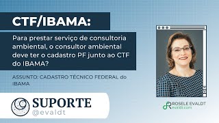 Para prestar serviço de consultoria ambiental o consultor deve ter o cadastro PF junto ao IBAMA [upl. by Harriett32]