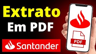 Como Baixar Extrato em PDF Santander Pelo Celular JEITO CERTO 2024 [upl. by Nabal]