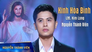 Kinh Hòa Bình  Nguyễn Thành Viên  Nhạc Thánh Ca 2021  MV OFFICIAL [upl. by Anaili]