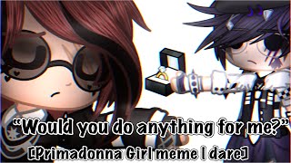 “Would you do anything for me” Primadonna Girl meme  dare EnnardNoah x Michael [upl. by Amek994]