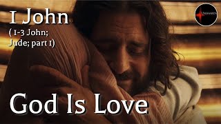 Come Follow Me  1 John 13 John Jude part 1 God Is Love [upl. by Annais]