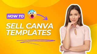 How to Sell CANVA TEMPLATES  Step by Step Canva Tutorial for Beginners  How to use Canva [upl. by Birkle]