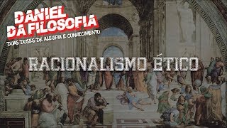 RACIONALISMO ÉTICO  DANIEL DA FILOSOFIA [upl. by Nabi]