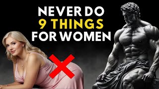 9 Things Smart Men Should Not Do With Women  Stoicism [upl. by Nyleak913]