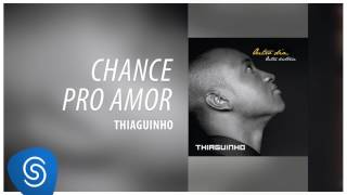 Thiaguinho  Chance Pro Amor Outro Dia Outra História Áudio Oficial [upl. by Aenaj]