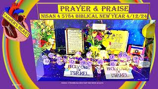 PRAYER amp PRAISE NISAN 4 5784 BIBLICAL NEW YEAR 41224 [upl. by Davida]