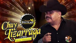 Chuy Lizarraga  Para Pistear Mix Musica Corridos [upl. by Ihdin]