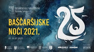 BAŠČARŠIJSKE NOĆI 2021 Centralna pozornica Vijećnica  VEČER SEVDAHA [upl. by Nirik705]